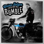 The Stray Cats’ Brian Setzer releases latest solo album, ‘Gotta Have the Rumble,’ along with new single