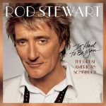 20 years ago, Rod Stewart turned classic crooner with first Great American Songbook album