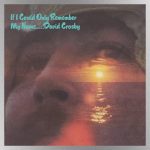 Deluxe reissue of David Crosby’s first solo album, ‘If I Could Only Remember My Name,’ due in October